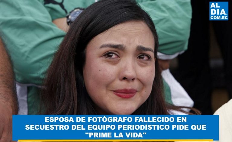 Esposa de fotógrafo fallecido en secuestro del equipo periodístico pide que ”PRIME LA VIDA”