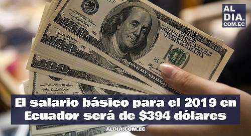 Salario Básico Unificado en Ecuador se fija en $394 para el 2019
