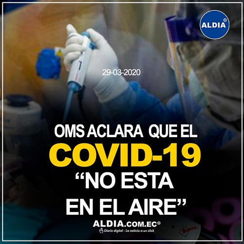 OMS aclara que el COVID-19 “no está en el aire”